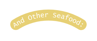 And Other Seafood